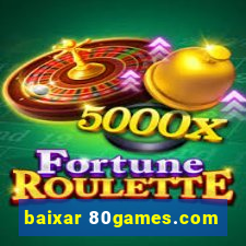 baixar 80games.com